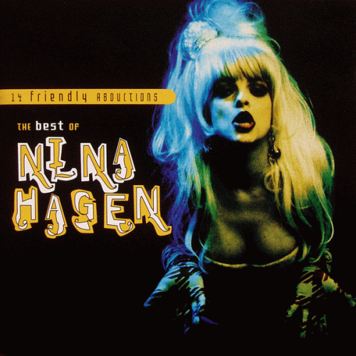 Nina Hagen : 14 Friendly Abductions : The Best Of